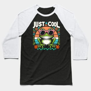 Just Be Cool - Cool Cute Frog Baseball T-Shirt